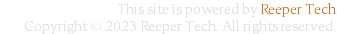 This site is powered by Reeper Tech Copyright © 2023 Reeper Tech. All rights reserved.